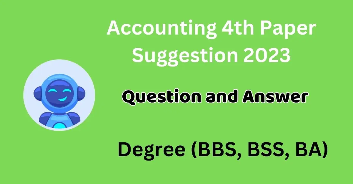 Accounting 4th paper suggestion 2023 degree 2nd year
