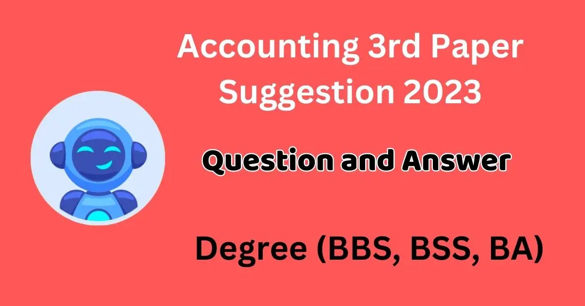 Accounting 3rd paper suggestion 2023 degree 2nd year